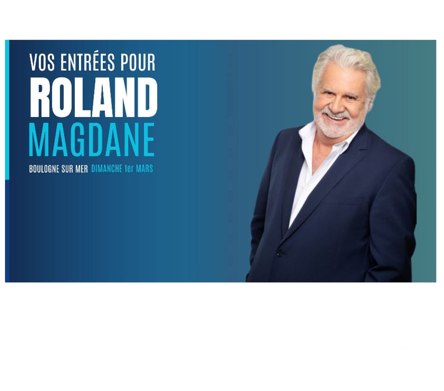 Spectacles Pas-de-Calais Boulogne sur Mer - 62200 - Photos Vivastreet 2 places pour Roland Magdane dimanche 1er mars à 17H