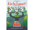 À la fin, il meurt !