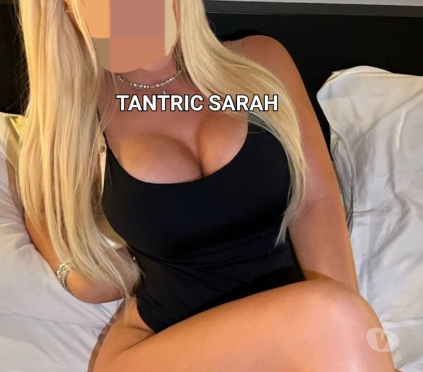 Escorts Leicestershire Charnwood - Photos for Tantric Sarah 😘😘😘