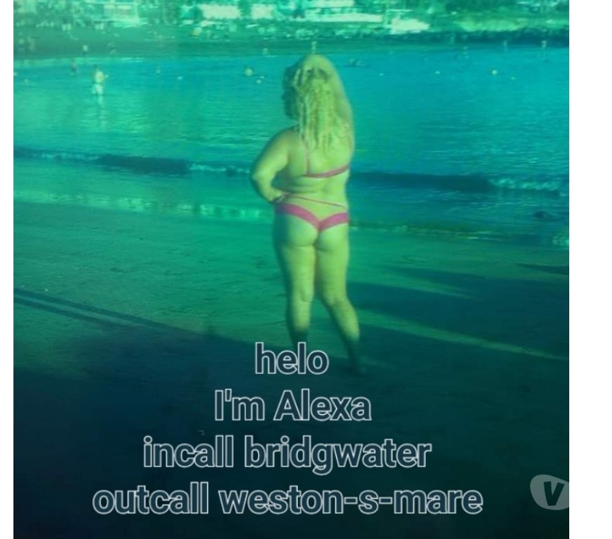 Escorts Somerset Bridgwater - Somerset - Photos for Hello, I'm Alexa, real pic 💯to💯 check on WhatsApp 24h
