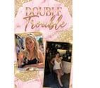 DOUBLE TROUBLE 1 NIGHT ONLY‼️ 07827221637